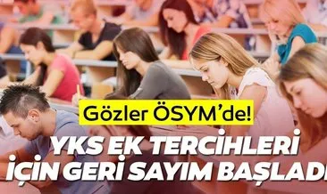 ÖSYM ile Üniversite boş kontenjanları ile YKS ek tercihler 2. tercih ne zaman başlıyor? 2020 YKS ek tercih yerleştirme başvuruları ne zaman, hangi tarihte?