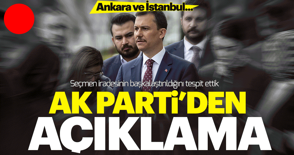 AK Parti'den Ankara ve İstanbul için açıklama