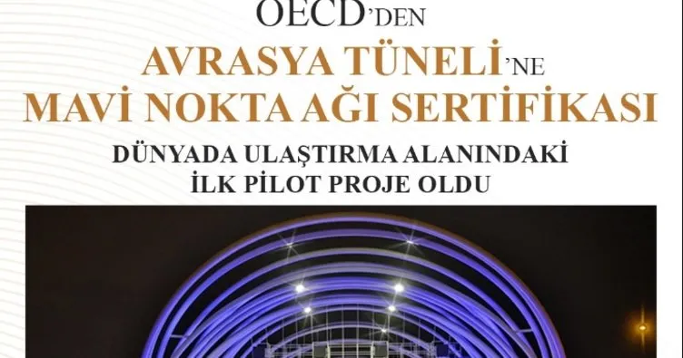 OECD’den Avrasya Tüneli’ne “Mavi Nokta Ağı Sertifikası...”
