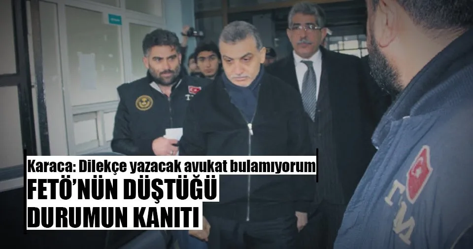Karaca Dilekce Yazacak Avukat Bile Bulamiyorum Son Dakika Haberler