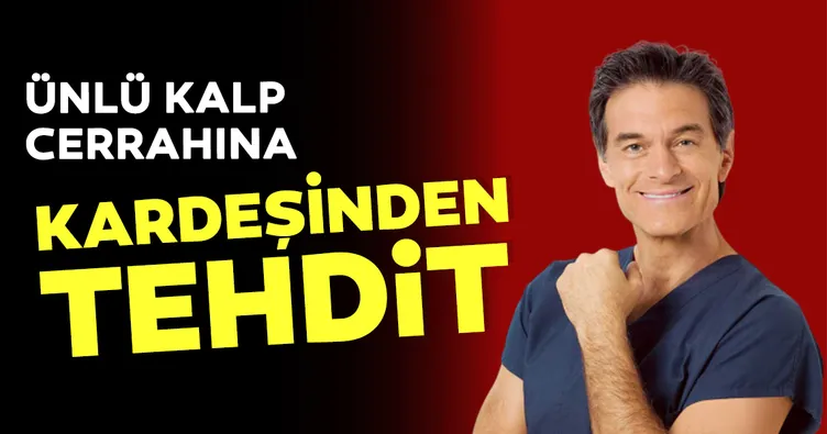 Ünlü kalp cerrahına kardeşinden tehdit