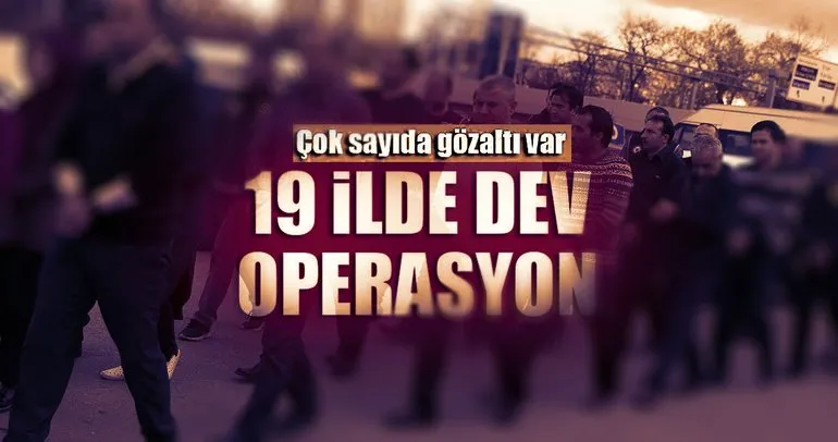 İstanbul merkezli 19 ilde FETÖ operasyonu