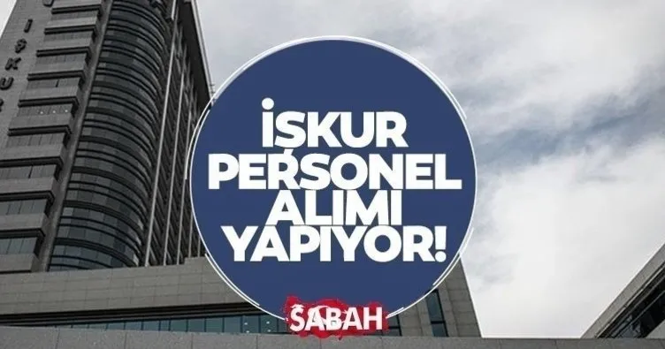 İŞKUR PERSONEL ALIMI İŞ İLANLARI | İŞKUR 2022 personel alımı başvuru şartları nelerdir? İşte başvurulara dair ayrıntılar!