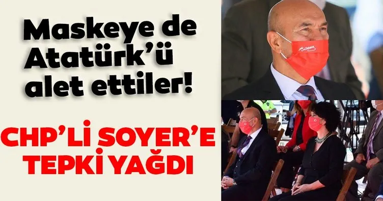CHP’li Soyer maskeye de Atatürk’ü alet etti