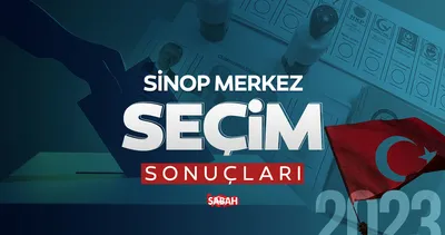 Sinop Merkez seçim sonuçları 2023: YSK verileri Sinop Merkez seçim sonuçları ve adayların oy oranları canlı ve anlık