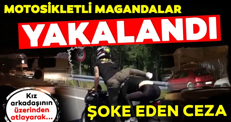 Motosikletli magandalar yakalandı