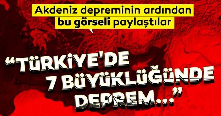 Son Dakika haberi: Türkiye’de 7 büyüklüğünde deprem bekleniyor mu? Akdeniz’deki depremin ardından bu paylaşımı yaptılar!