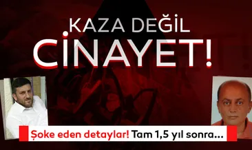 SON DAKİKA | Kaza değil bacanak cinayeti! 1,5 yıl sonra ortaya çıkan sır ölüm