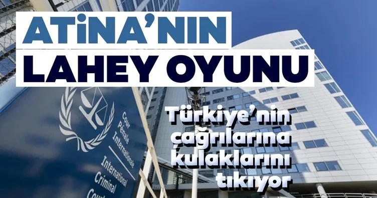 Türkiye’nin çağrılarına kulaklarını kapatan Atina’nın Lahey planı