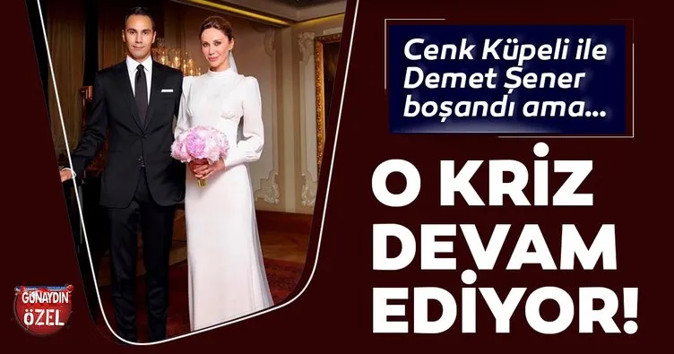 Cenk Küpeli ile Demet Şener boşandı ama o kriz devam ediyor!