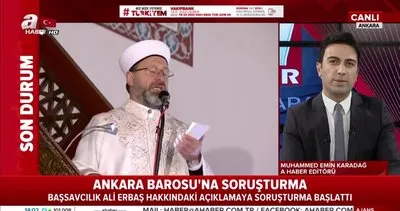 Son dakika: Diyanet İşleri Başkanı hakkındaki açıklamaları nedeniyle Ankara Barosu’na soruşturma!