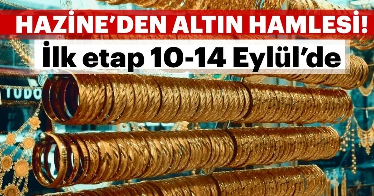 Son dakika: Hazine’den altın hamlesi... 10 Eylül’de başlıyor