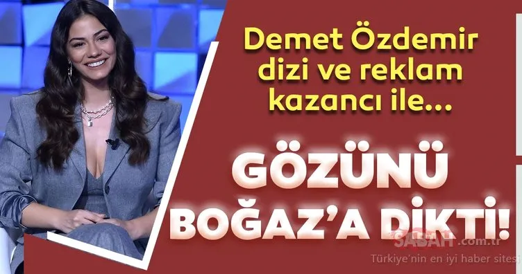 Demet Özdemir ev sahibi olmak için kolları sıvadı! Güzel oyuncu Demet Özdemir gözünü Boğaz’a dikti!