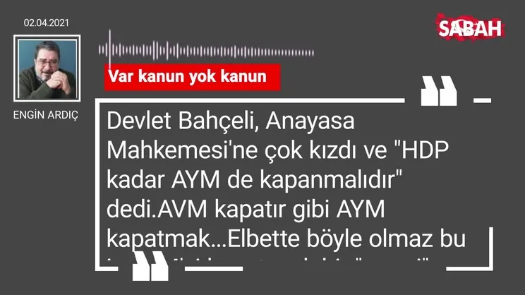 Engin Ardıç | Var kanun yok kanun