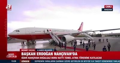 Son Dakika: Başkan Erdoğan Nahçıvan’da! | Video