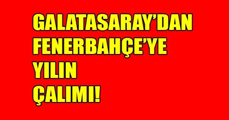 Son dakika Galatasaray transfer haberleri! Galatasaray’den Fenerbahçe’ye transfer çalımı!