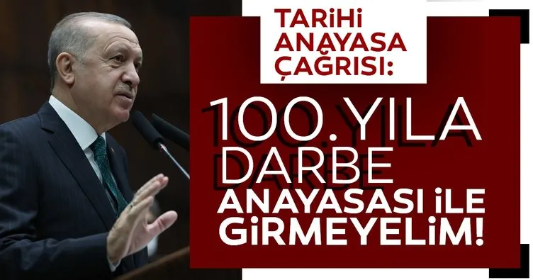 Son dakika haberler: Başkan Erdoğan'dan tarihi anayasa çağrısı: Darbe anayasası ile 100'üncü yıla girmeyelim