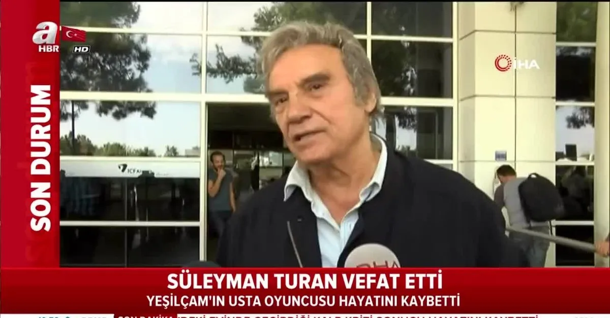 yesilcam in usta oyuncusu suleyman turan vefat etti videosunu izle son dakika haberleri