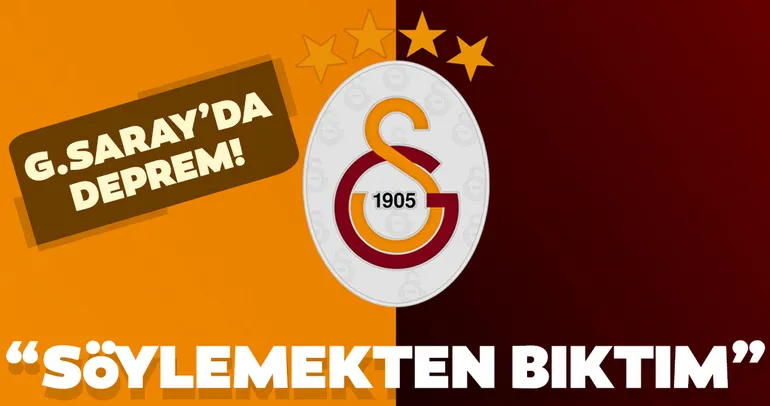 Galatasaray ’da deprem! Söylemekten bıktım