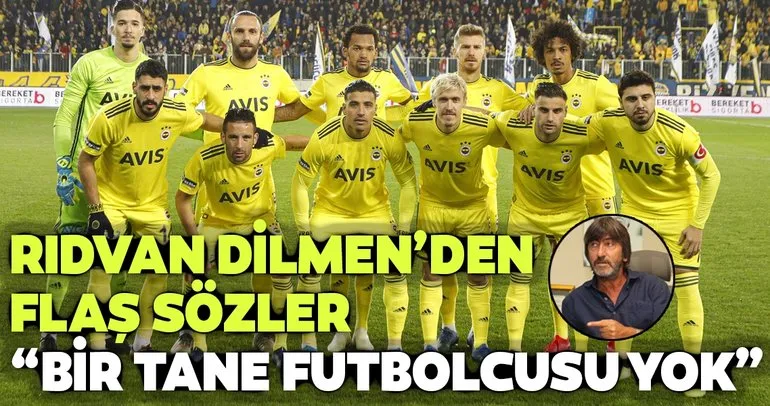 Rıdvan Dilmen’den Ankaragücü - Fenerbahçe maçı sonrası çarpıcı yorumlar