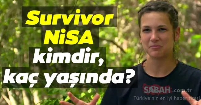 Survivor Nisa kimdir? 2020 Survivor Nisa Bölükbaşı kaç yaşında, nereli, mesleği ne?