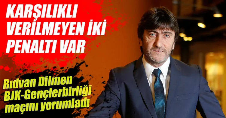 Rıdvan Dilmen: Pozisyon penaltı!