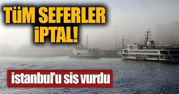 İstanbul’u sis vurdu: Vapur seferleri iptal