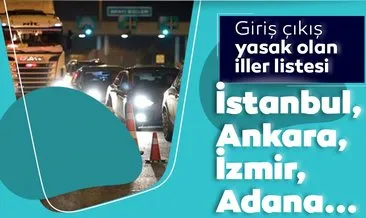 Son Dakika Haberleri: Giriş çıkış yasağı olan iller hangileri, yasak ne zaman bitiyor? İstanbul, Ankara, İzmir’de giriş çıkış yasağı var mı?