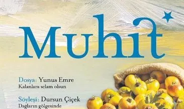 Muhit’in Yunus Emre dosyasına büyük ilgi