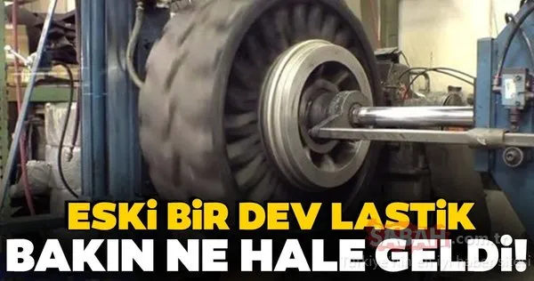 Dev eski lastiği yeniledi! Lastiğin son halini görenler şoke oldu