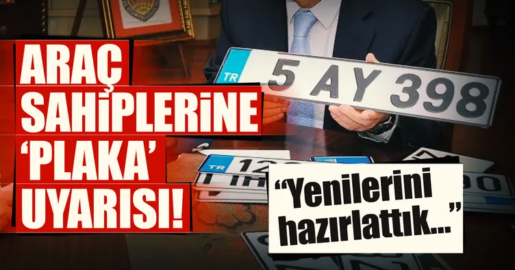 Araç sahiplerine plaka uyarısı!