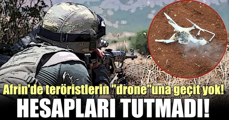 Afrin’de teröristlerin droneuna geçit yok!