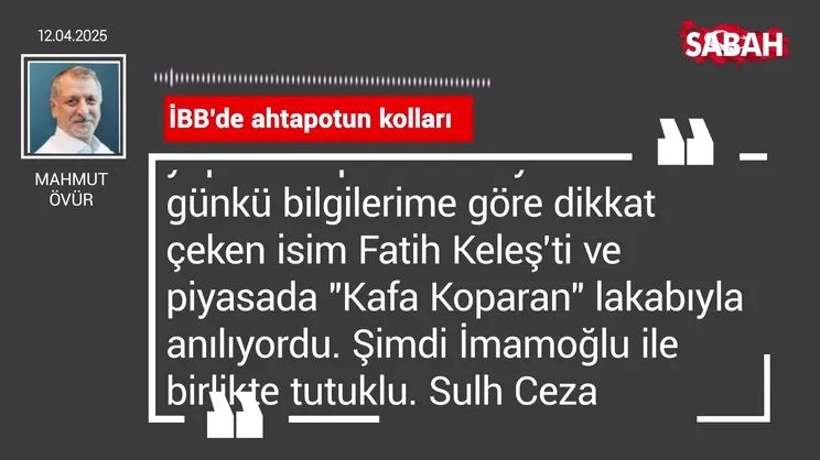 Mahmut Övür | İBB'de ahtapotun kolları