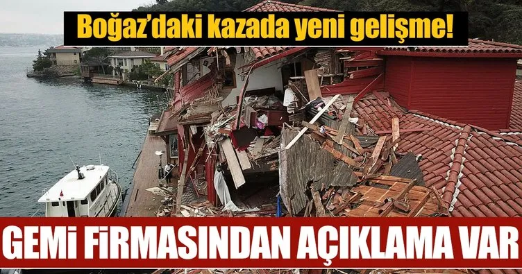 Son dakika: İstanbul Boğazı’nda Hekimbaşı Salih Efendi Yalısı’na çarpan geminin işletmecisinden açıklama