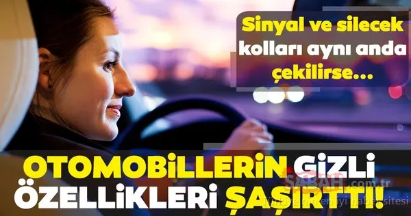 Otomobillerin gizli özellikleri şaşırttı! Sinyal ve silecek kolları aynı anda çekilirse...