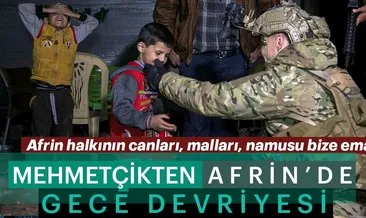Mehmetçik Afrin’de gece devriyesinde