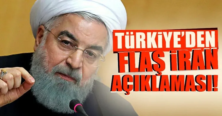 Türkiye'den flaş İran açıklaması