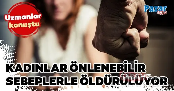 Kadınlar önlenebilir sebeplerle öldürülüyor
