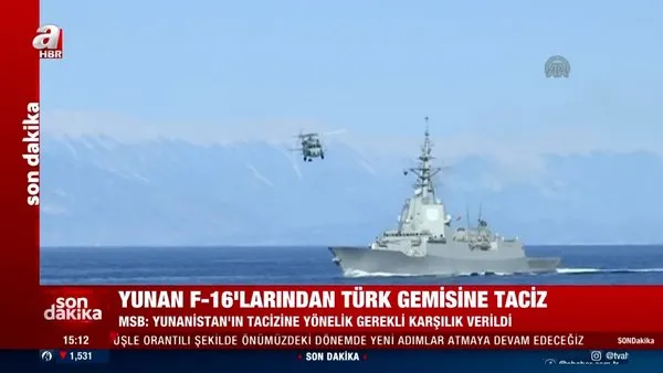 SON DAKİKA: Akdeniz'de Yunan F-16 savaş uçaklarından Türk gemisine taciz! 'Gerekli karşılık verildi' | Video