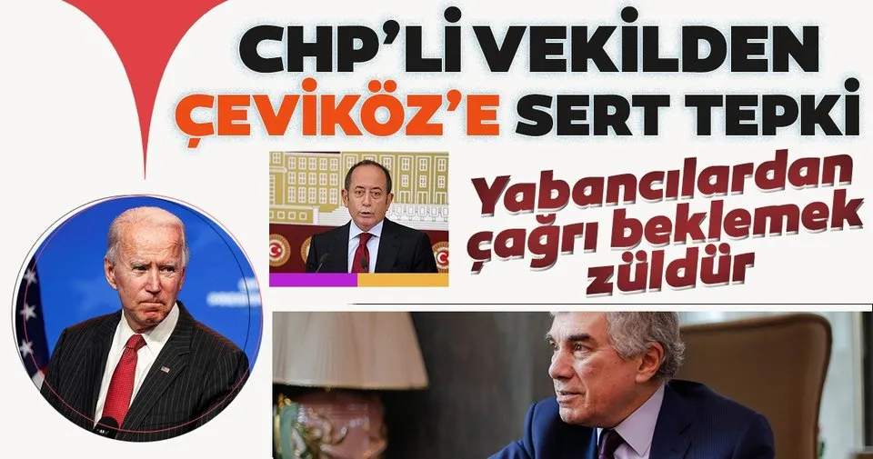 CHP'li vekilden Çeviköz'e sert tepki! Yabancılardan çağrı beklemek züldür