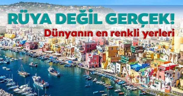 Rüya değil gerçek! Dünyanın en renkli yerleri