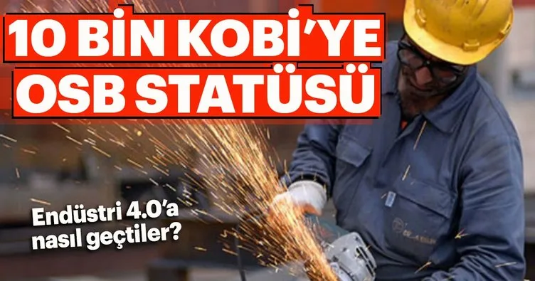 10 bin KOBİ’ye OSB statüsü