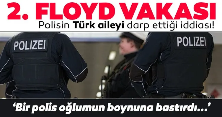 Almanya’da 2. Floyd vakası: Polisin Türk aileyi darp ettiği iddiası!