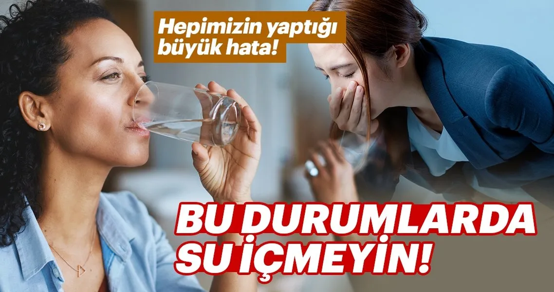 hepimizin yaptigi buyuk hata bu durumlarda su icmek cok zararli kadin haberleri