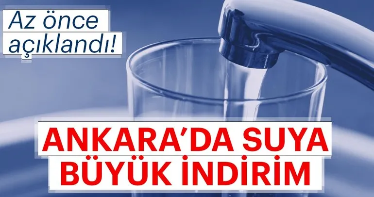 Son Dakika: Ankara’da suya büyük indirim