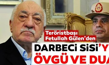 Teröristbaşı fetullah Gülen’den darbeci Sisi’ye övgü ve dua