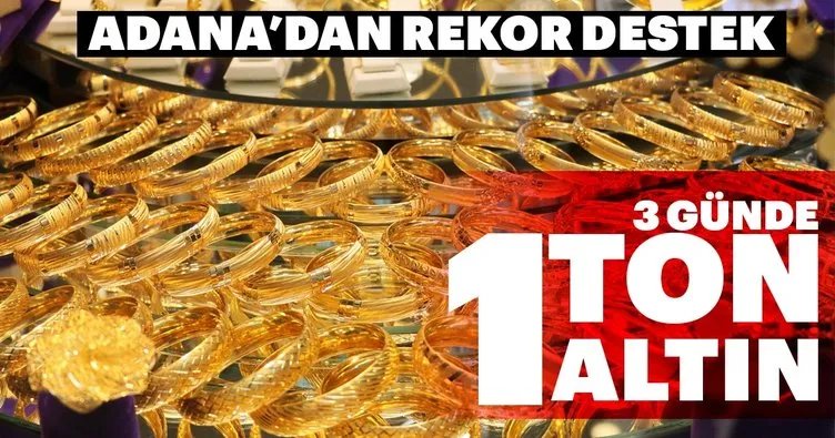 Adana'dan rekor destek! 3 günde 1 ton altın bozduruldu