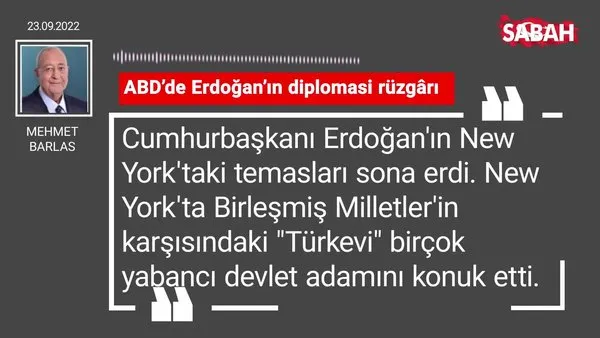 Mehmet Barlas | ABD'de Erdoğan'ın diplomasi rüzgarı