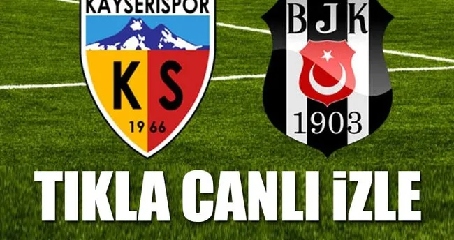 Kayserispor - Beşiktaş maçı canlı izle! - A2 TV canlı yayın izlemek için tıkla!