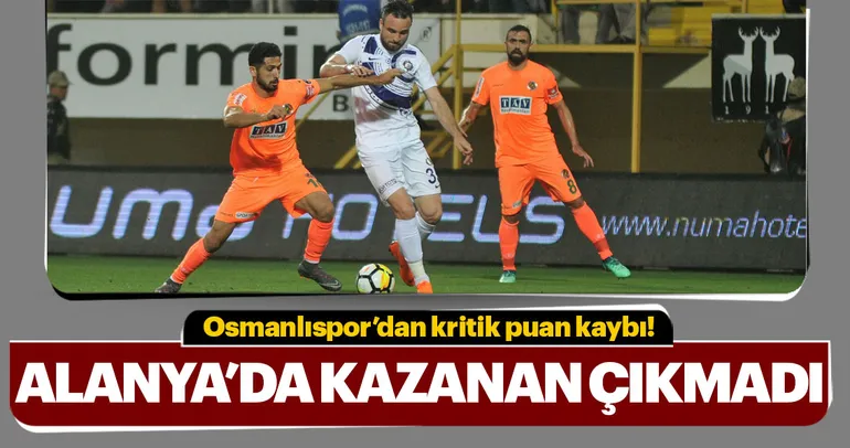 Alanyaspor ile Osmanlıspor yenişemedi